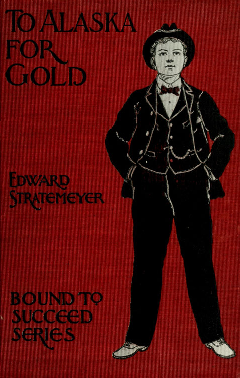 To Alaska for Gold; Or, The Fortune Hunters of the Yukon