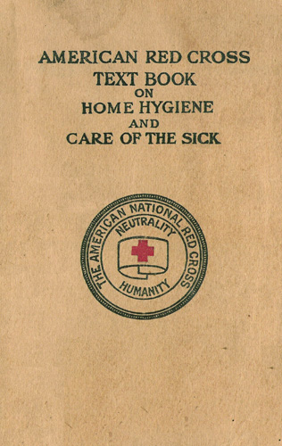 American Red Cross Text-Book on Home Hygiene and Care of the Sick American Red Cross Text-Book on Home Hygiene and Care of the Sick