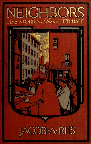 Neighbors: Life Stories of the Other Half Neighbors: Life Stories of the Other Half
