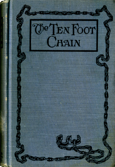 The Ten-foot Chain; or, Can Love Survive the Shackles? A Unique Symposium The Ten-foot Chain; or, Can Love Survive the Shackles? A Unique Symposium