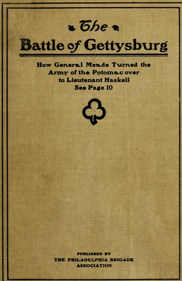 Reply of the Philadelphia Brigade Association to the Foolish and Absurd Narrative of Lieutenant Frank A. Haskell Reply of the Philadelphia Brigade Association to the Foolish and Absurd Narrative of Lieutenant Frank A. Haskell