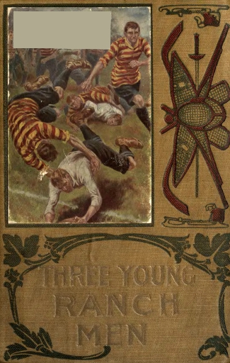 Three Young Ranchmen; or, Daring Adventures in the Great West Three Young Ranchmen; or, Daring Adventures in the Great West