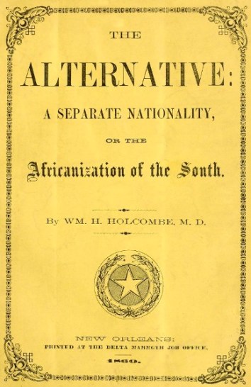 The Alternative: A Separate Nationality; or, The Africanization of the South The Alternative: A Separate Nationality; or, The Africanization of the South
