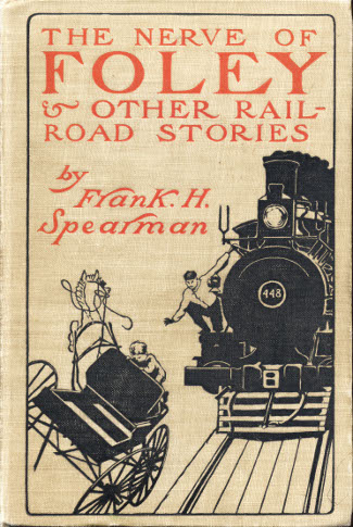 The Nerve of Foley, and Other Railroad Stories The Nerve of Foley, and Other Railroad Stories