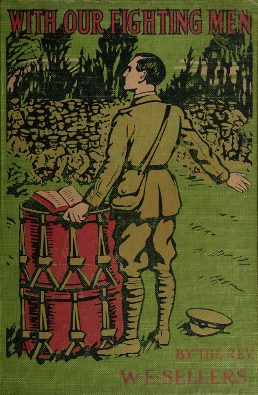 With Our Fighting Men The story of their faith, courage, endurance in the Great War With Our Fighting Men The story of their faith, courage, endurance in the Great War