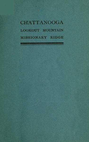 Chattanooga or Lookout Mountain and Missionary Ridge from Moccasin Point Chattanooga or Lookout Mountain and Missionary Ridge from Moccasin Point