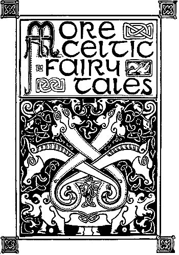 MORE CELTIC FAIRY TALES MORE CELTIC FAIRY TALES