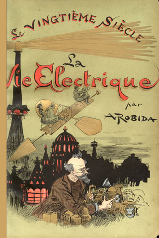 Le Vingtième Siècle: La Vie Électrique Le Vingtième Siècle: La Vie Électrique