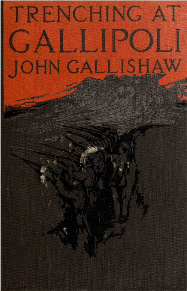 Trenching at Gallipoli The personal narrative of a Newfoundlander with the ill-fated Dardanelles expedition Trenching at Gallipoli The personal narrative of a Newfoundlander with the ill-fated Dardanelles expedition