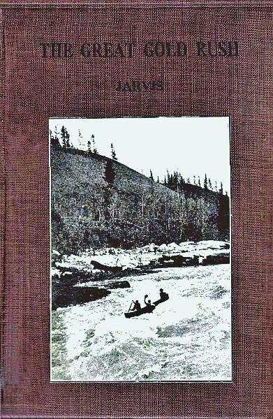 The Great Gold Rush: A Tale of the Klondike The Great Gold Rush: A Tale of the Klondike
