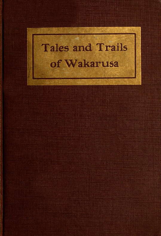 Tales and Trails of Wakarusa Tales and Trails of Wakarusa