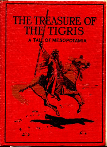 The Treasure of the Tigris: A Tale of Mesopotamia The Treasure of the Tigris: A Tale of Mesopotamia