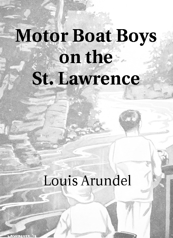Louis Arundel - Motor Tekne Çocukları St. Lawrence'da
Ya da Bin Adaların Sırrını Çözmek
