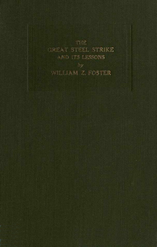The Great Steel Strike and its Lessons The Great Steel Strike and its Lessons