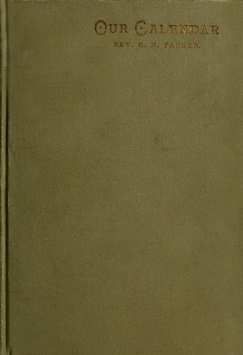 Our Calendar
The Julian calendar and its errors. How corrected by the Gregorian. Rules for finding the dominical letter, and the day of the week of any event from the days of Julius Caesar 46 B.C. to the year of our Lord four thousand; a new and easy method of fixing the date of Easter. Hebrew calendar; showing the correspondence in the date of events recorded in the Bible with our present Gregorian calendar. Illustrated by valuable tables and charts.