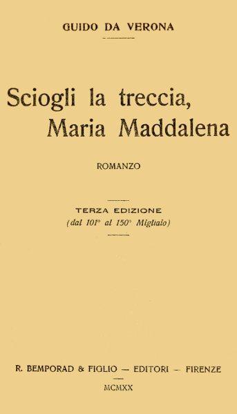 Sciogli la treccia, Maria Maddalena; romanzo Sciogli la treccia, Maria Maddalena; romanzo