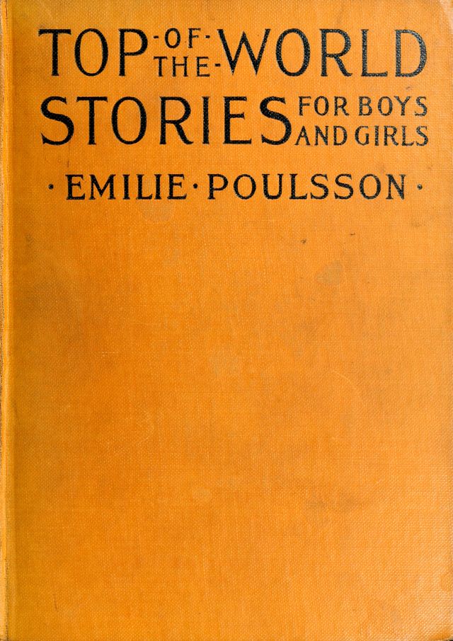 Top-of-the-World Stories for Boys and Girls Translated from the Scandinavian Languages Top-of-the-World Stories for Boys and Girls Translated from the Scandinavian Languages