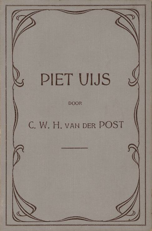 Piet Uijs, of lijden en strijd der voortrekkers in Natal Piet Uijs, of lijden en strijd der voortrekkers in Natal