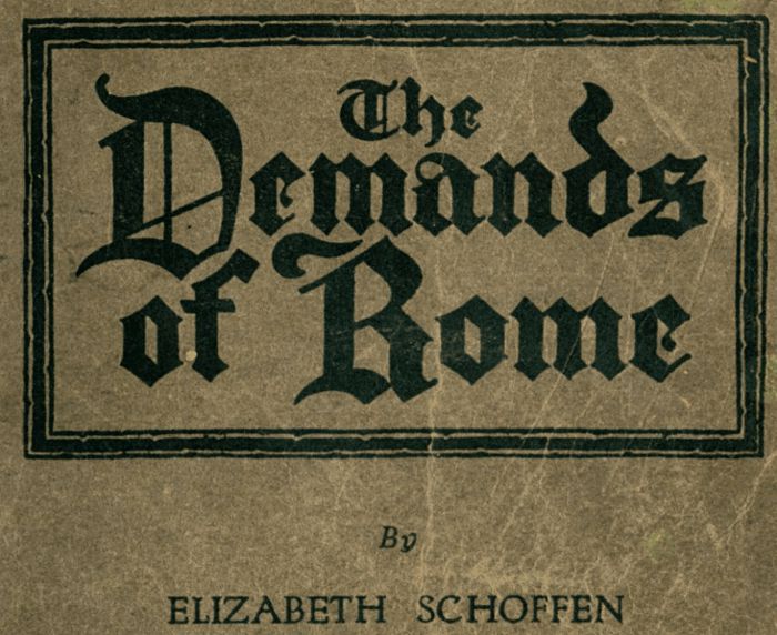 The Demands of Rome Her Own Story of Thirty-One Years as a Sister of Charity in the Order of the Sisters of Charity of Providence of the Roman Catholic Church The Demands of Rome Her Own Story of Thirty-One Years as a Sister of Charity in the Order of the Sisters of Charity of Providence of the Roman Catholic Church
