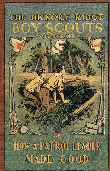 Woodcraft; Or, How a Patrol Leader Made Good Woodcraft; Or, How a Patrol Leader Made Good