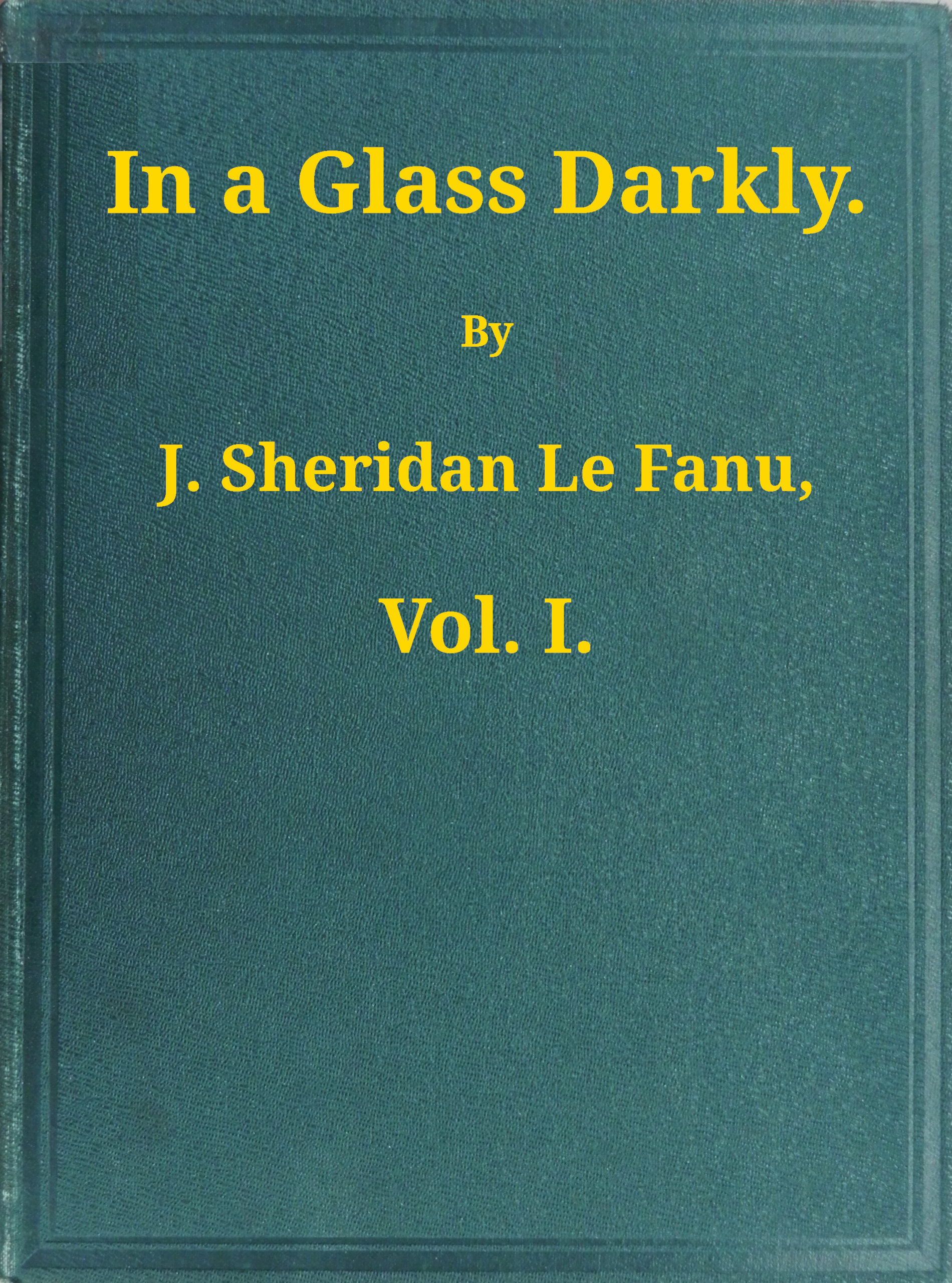 In a Glass Darkly, v. 1/3 In a Glass Darkly, v. 1/3