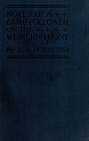 Notes of a Camp-Follower on the Western Front Notes of a Camp-Follower on the Western Front