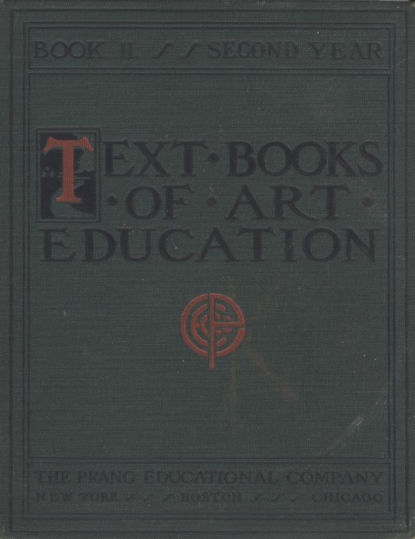 Text books of art education, v. 2 of 7. Book II, Second Year Text books of art education, v. 2 of 7. Book II, Second Year