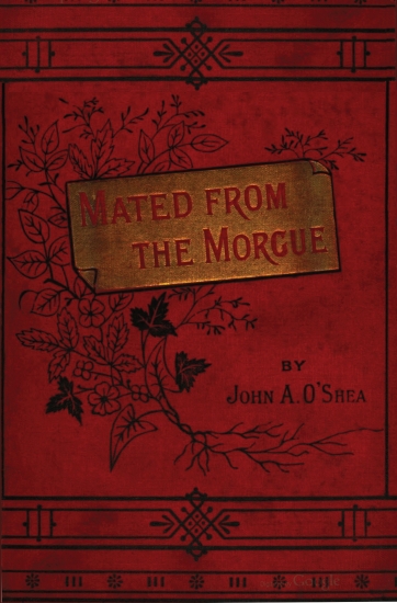 Mated from the Morgue: A Tale of the Second Empire Mated from the Morgue: A Tale of the Second Empire