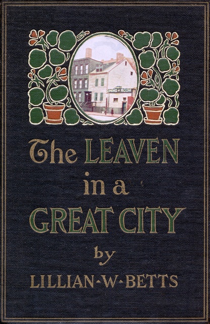 The Leaven in a Great City The Leaven in a Great City