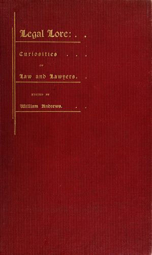 Legal Lore: Curiosities of Law and Lawyers Legal Lore: Curiosities of Law and Lawyers