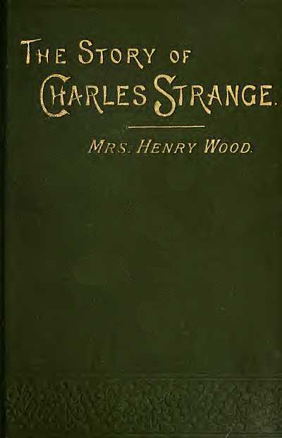 The Story of Charles Strange: A Novel. Vol. 3 (of 3) The Story of Charles Strange: A Novel. Vol. 3 (of 3)