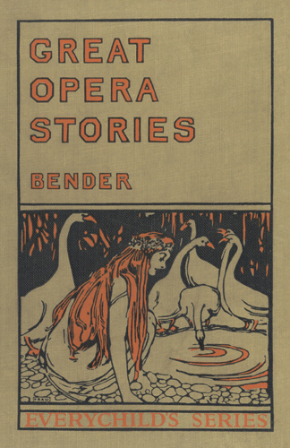 Great Opera Stories Taken from Original Sources in Old German Great Opera Stories Taken from Original Sources in Old German