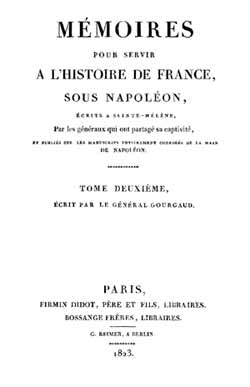 Mémoires pour servir à l'Histoire de France sous Napoléon, Tome 2/2
Écrits à Sainte-Hélène par les généraux qui ont partagé sa captivité
