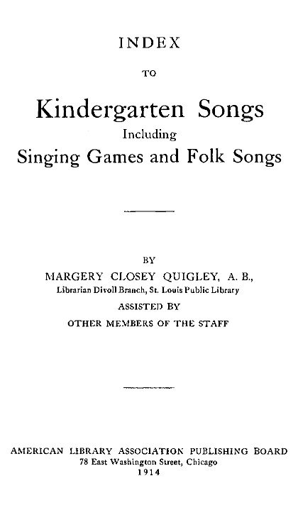 Index to Kindergarten Songs Including Singing Games and Folk Songs Index to Kindergarten Songs Including Singing Games and Folk Songs