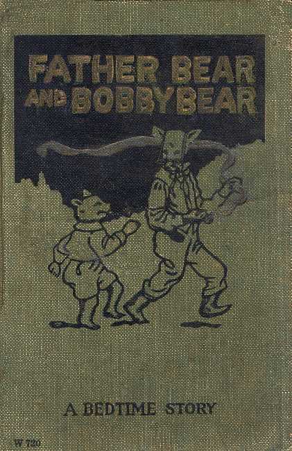 Father Bear and Bobby Bear Father Bear and Bobby Bear
