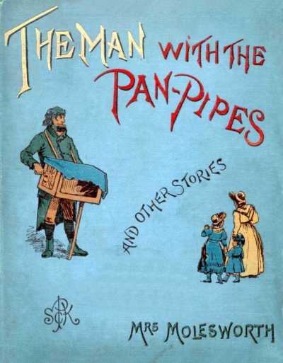 The Man with the Pan-Pipes, and Other Stories The Man with the Pan-Pipes, and Other Stories