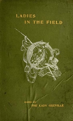 Ladies in the Field: Sketches of Sport Ladies in the Field: Sketches of Sport