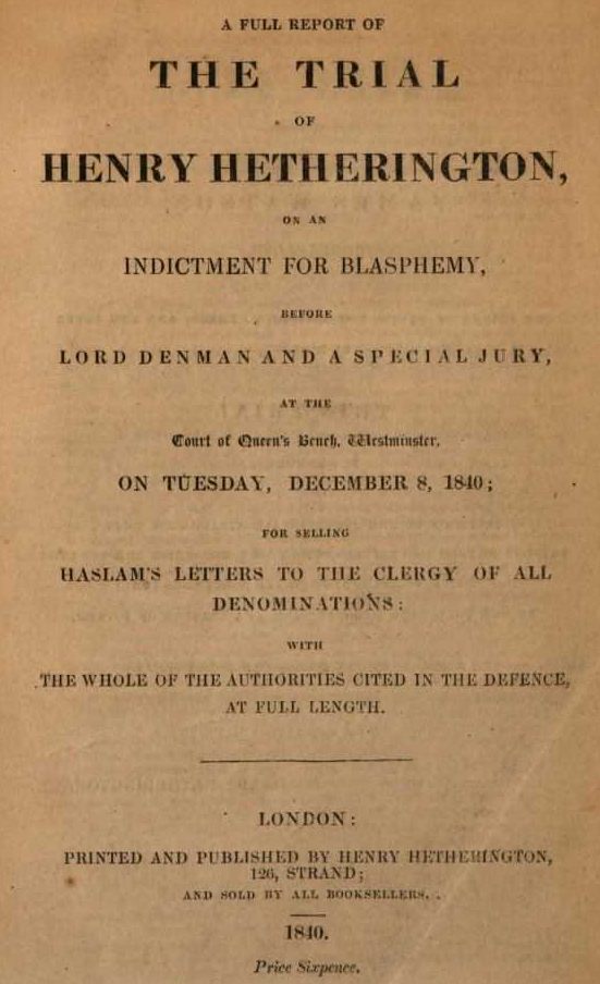 The Trial of Henry Hetherington, on an Indictment for Blasphemy The Trial of Henry Hetherington, on an Indictment for Blasphemy