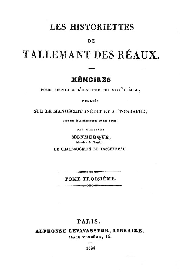 Les historiettes de Tallemant des Réaux, tome troisième
Mémoires pour servir à l'histoire du XVIIe siècle