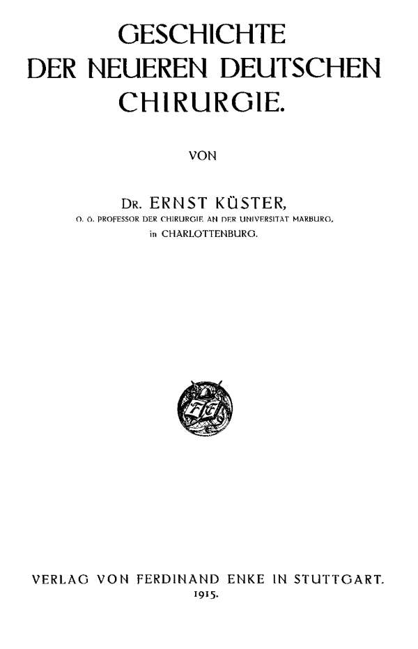 Ernst Georg Ferdinand Küster - Yeni Alman Cerrahisinin Tarihi