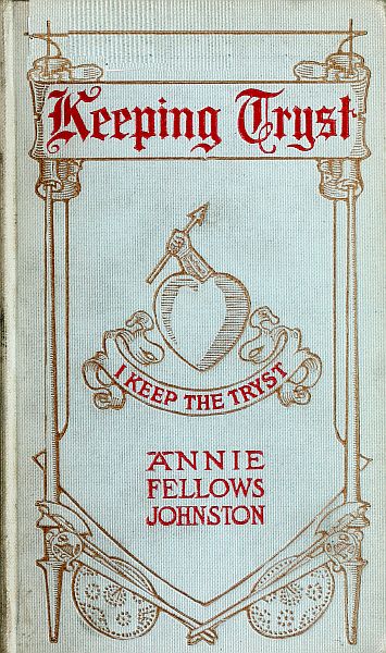 Keeping Tryst: A Tale of King Arthur's Time Keeping Tryst: A Tale of King Arthur's Time