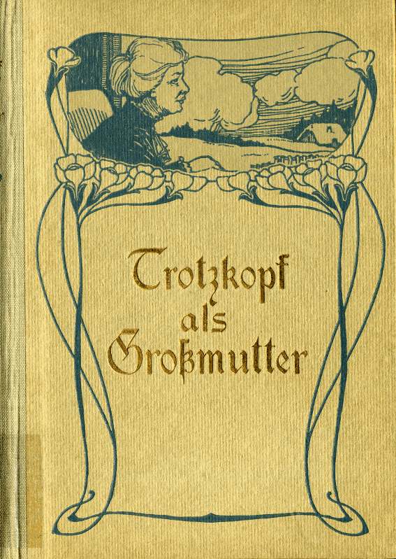Trotzkopf als Grossmutter Trotzkopf als Grossmutter