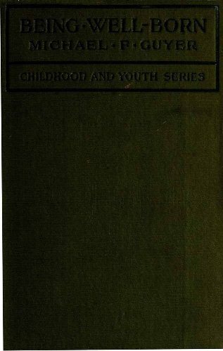 Being Well-Born: An Introduction to Eugenics Being Well-Born: An Introduction to Eugenics