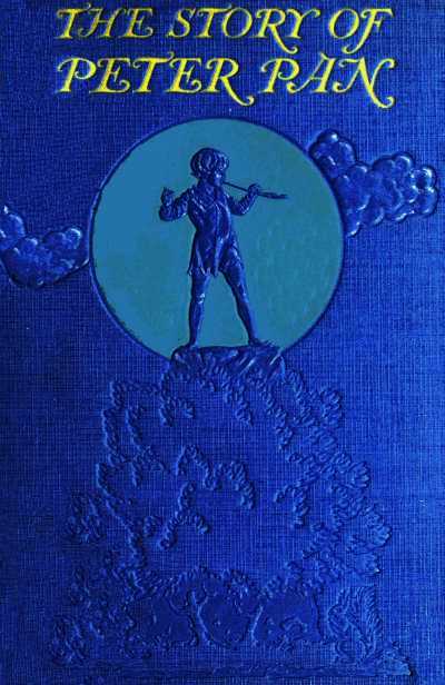 The Story of Peter Pan, Retold from the fairy play by Sir James Barrie The Story of Peter Pan, Retold from the fairy play by Sir James Barrie