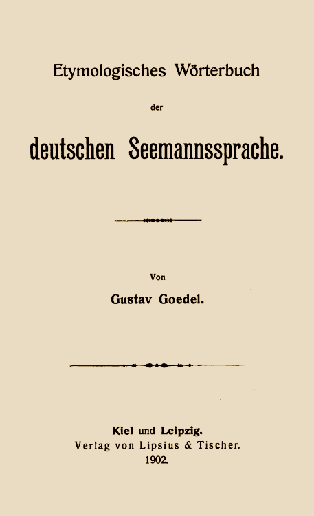 Etymologisches Wörterbuch der deutschen Seemannssprache Etymologisches Wörterbuch der deutschen Seemannssprache