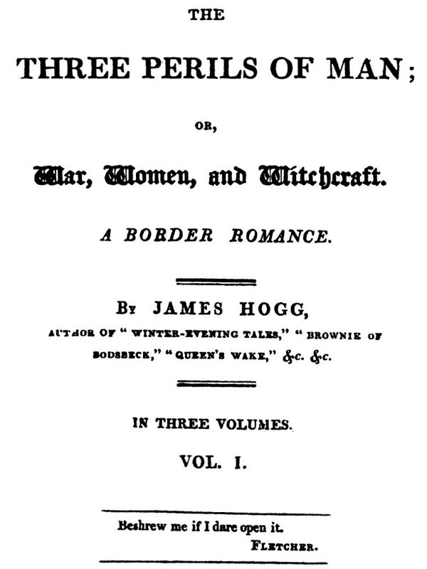 James Hogg - Insanın Üç Tehlikesi; yani, Savaş, Kadınlar ve Cadılık, Cilt 1 (3 Cilt’ten)