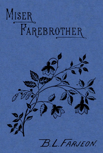 Miser Farebrother: A Novel (vol. 3 of 3) Miser Farebrother: A Novel (vol. 3 of 3)