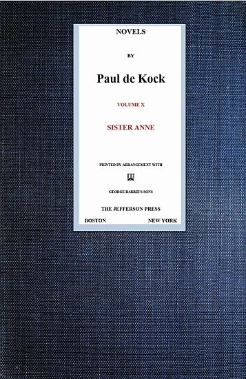 Sister Anne (Novels of Paul de Kock, Volume X) Sister Anne (Novels of Paul de Kock, Volume X)