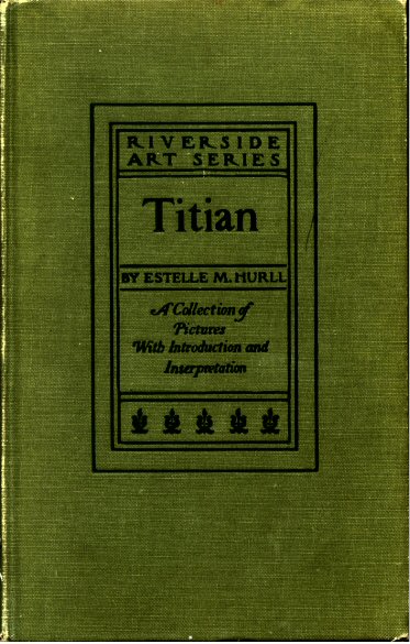 Titian: a collection of fifteen pictures and a portrait of the painter Titian: a collection of fifteen pictures and a portrait of the painter