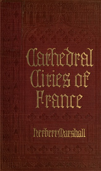 Cathedral Cities of France Cathedral Cities of France